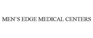 MEN'S EDGE MEDICAL CENTERS