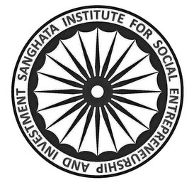 SANGHATA INSTITUTE FOR SOCIAL ENTREPRENEURSHIP AND INVESTMENT