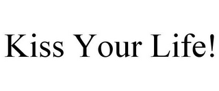 KISS YOUR LIFE!