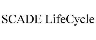 SCADE LIFECYCLE