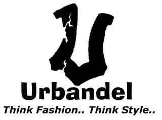 U URBANDEL THINK FASHION.. THINK STYLE..