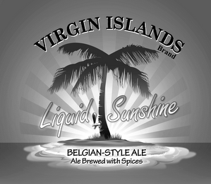 VIRGIN ISLANDS BRAND LIQUID SUNSHINE BELGIAN-STYLE ALE ALE BREWED WITH SPICES