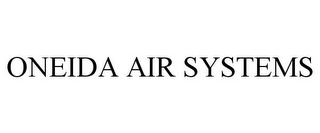 ONEIDA AIR SYSTEMS