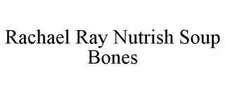 RACHAEL RAY NUTRISH SOUP BONES