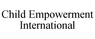 CHILD EMPOWERMENT INTERNATIONAL