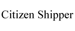 CITIZEN SHIPPER