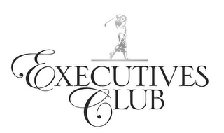 EXECUTIVES CLUB