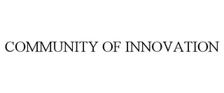 COMMUNITY OF INNOVATION