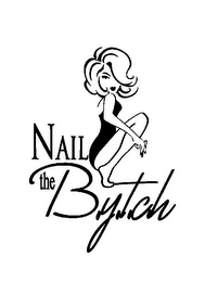 NAIL THE B.Y.T.C.H.