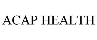 ACAP HEALTH