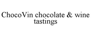 CHOCOVIN CHOCOLATE & WINE TASTINGS