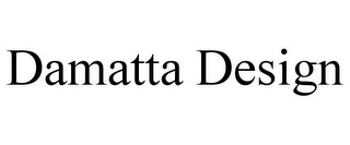 DAMATTA DESIGN