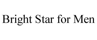 BRIGHT STAR FOR MEN