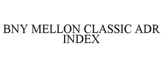 BNY MELLON CLASSIC ADR INDEX