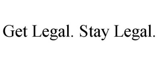 GET LEGAL. STAY LEGAL.
