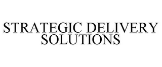 STRATEGIC DELIVERY SOLUTIONS