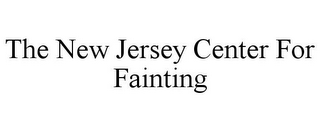 THE NEW JERSEY CENTER FOR FAINTING