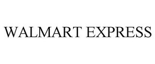 WALMART EXPRESS