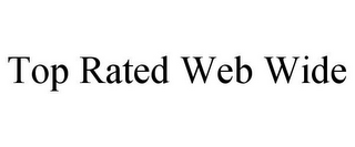 TOP RATED WEB WIDE