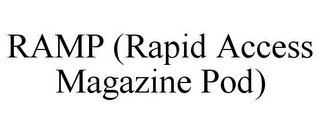 RAMP (RAPID ACCESS MAGAZINE POD)