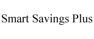 SMART SAVINGS PLUS