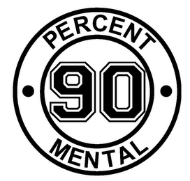 90 PERCENT MENTAL