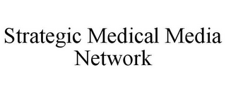 STRATEGIC MEDICAL MEDIA NETWORK