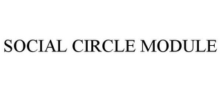 SOCIAL CIRCLE MODULE