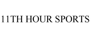 11TH HOUR SPORTS