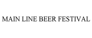 MAIN LINE BEER FESTIVAL