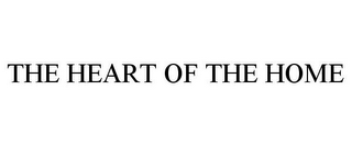 THE HEART OF THE HOME