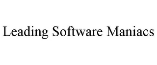 LEADING SOFTWARE MANIACS