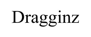 DRAGGINZ