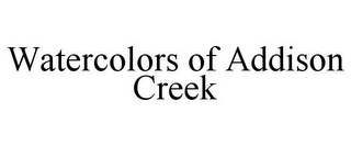 WATERCOLORS OF ADDISON CREEK