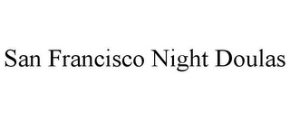 SAN FRANCISCO NIGHT DOULAS