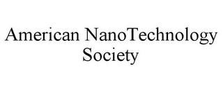 AMERICAN NANOTECHNOLOGY SOCIETY