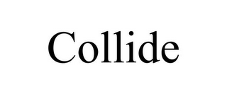 COLLIDE