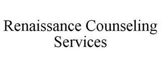 RENAISSANCE COUNSELING SERVICES