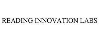 READING INNOVATION LABS