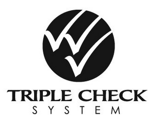 TRIPLE CHECK S Y S T E M