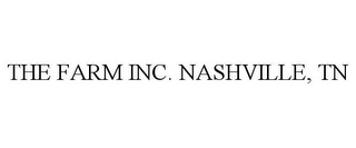 THE FARM INC. NASHVILLE, TN