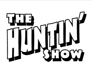 THE HUNTIN' SHOW