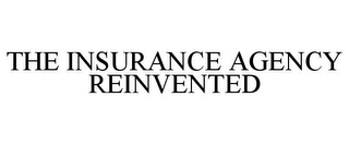 THE INSURANCE AGENCY REINVENTED