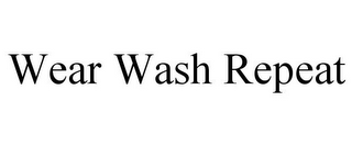 WEAR WASH REPEAT