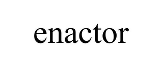 ENACTOR