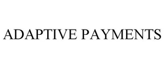 ADAPTIVE PAYMENTS