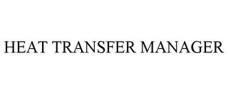 HEAT TRANSFER MANAGER