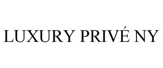 LUXURY PRIVÉ NY