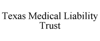 TEXAS MEDICAL LIABILITY TRUST