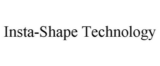 INSTA-SHAPE TECHNOLOGY